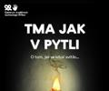 TMA JAK V PYTLI. O tom, jak se kdysi svítilo…